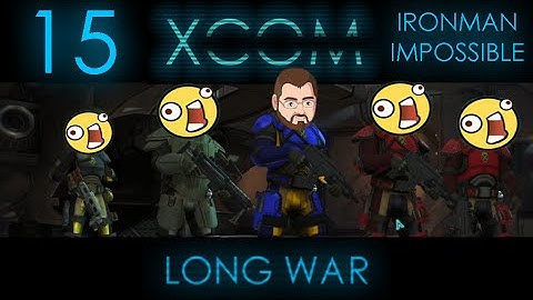 Swarming? We Got This! [15] XCOM Long War 1.0 Ironman Impossible