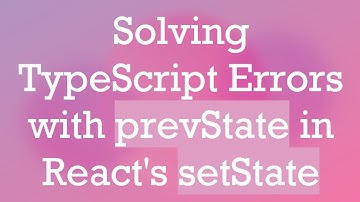 Solving TypeScript Errors with prevState in React