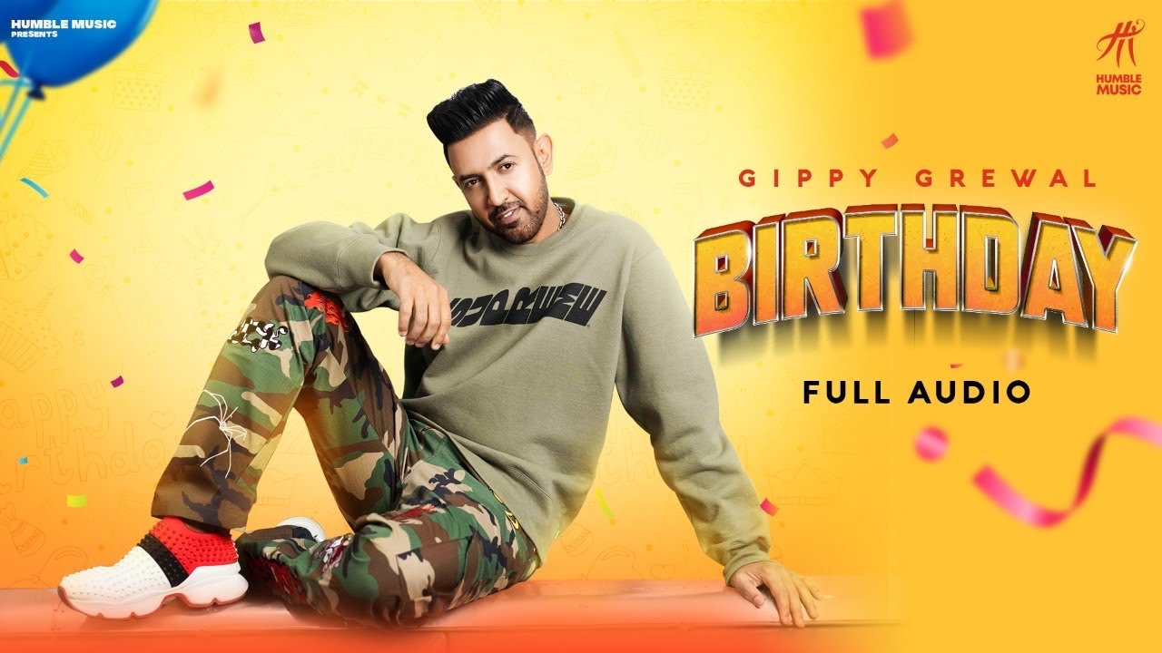 Birthday (Full Audio) | Gippy Grewal | Harj Nagra | Mani Longia | New Punjabi Songs | Humble Music |