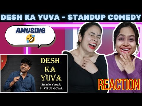 DESH KA YUVA | Vipul Goyal | Stand up Comedy | REACTION