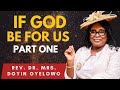 MESSAGE: IF GOD BE FOR US (PART ONE)