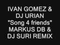Ivan Gomez & Dj Urian - Song 4 Friends (Remix) 🎶