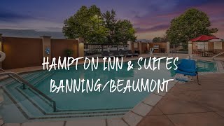 Hampton Inn & Suites Banning/Beaumont Review - Banning , United States of America