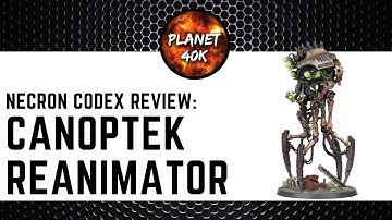Necron CANOPTEK REANIMATOR Review  - 9th Edition Codex - Warhammer 40k