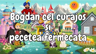 👑 Bogdan cel curajos si pecetea fermecata | Povesti pentru copii | Basme | Povesti nemuritoare 👑