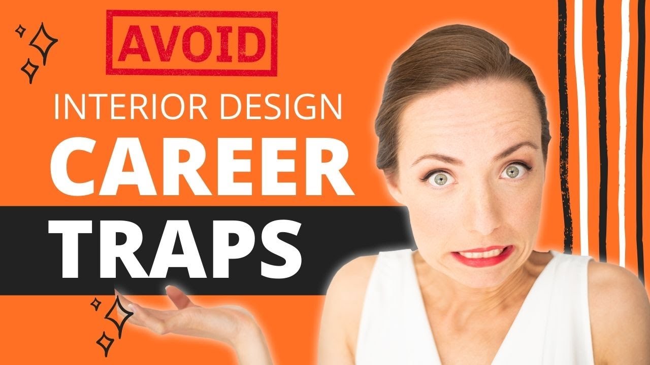 Interior Design Career Traps - AVOID these as an Interior Designer ...
