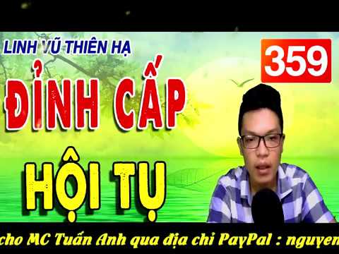 Video Linh vũ thiên hạ tập 359 | ĐỈNH CẤP HỘI TỤ #mctuananh... - youtube