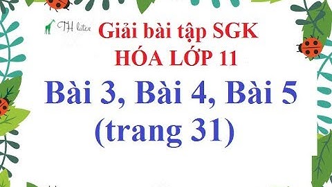 Giải bài tập 5 hóa 11 trang 31 năm 2024