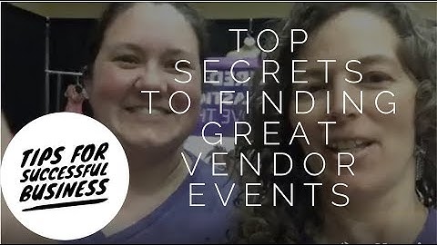 Top Secrets to Finding Great Vendor Events