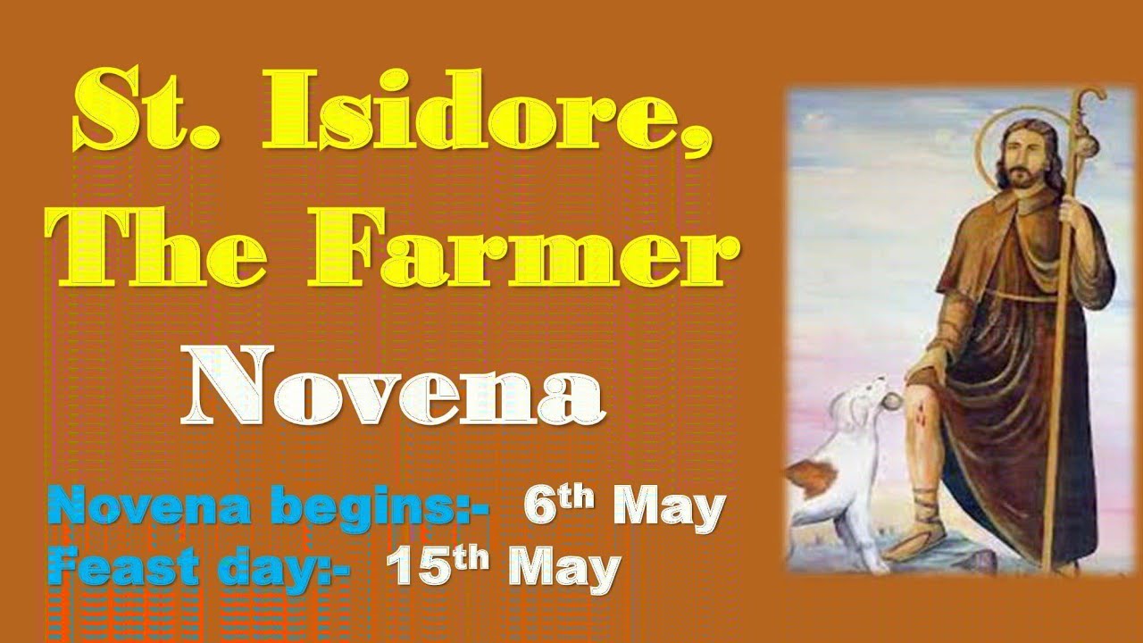 PRAYERS TO ST. ISIDORE THE FARMER PATRON OF FARMERS AND WORKERS Feast
