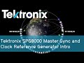 Tektronix SPG8000 Master Sync and Clock Reference Generator Intro | Tektronix