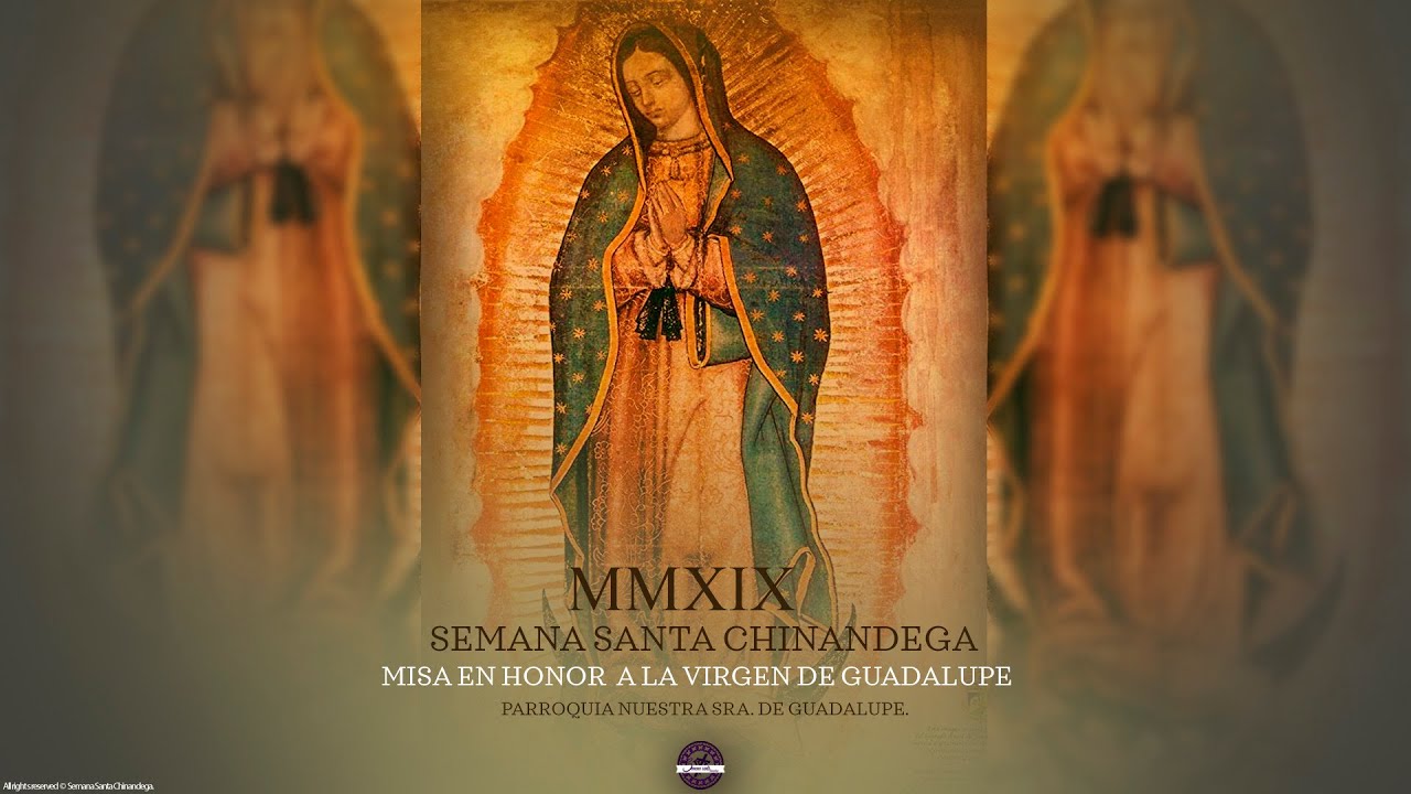 Misa en Honor a La Virgen de Guadalupe 12 - 12 - 2019 - YouTube