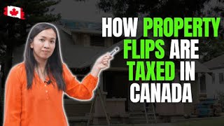 How Property Flips Are Taxed In Canada