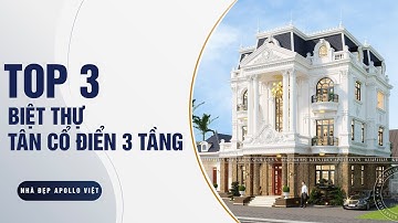 Top 3 Mẫu Biệt Thự Tân Cổ Điển 3 Tầng 1 Tum || Không gian sống hoàn mỹ