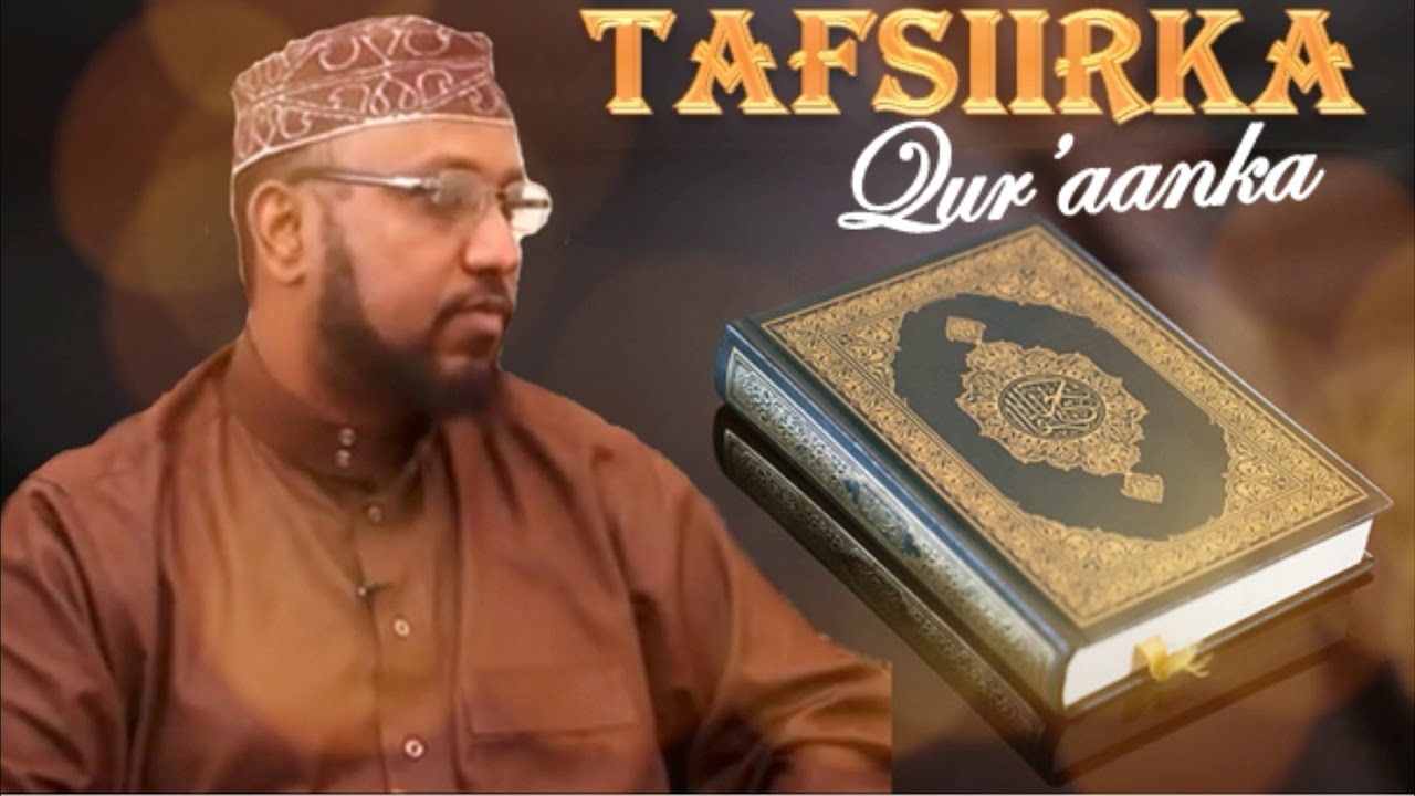 Tafsiirka ~ Dag Dag ~ Suratu Ash Shura' [ 13 ] Ilaa Zukhruf [ 23 ]┇► Sh Dr Cali Maxamed Saalax