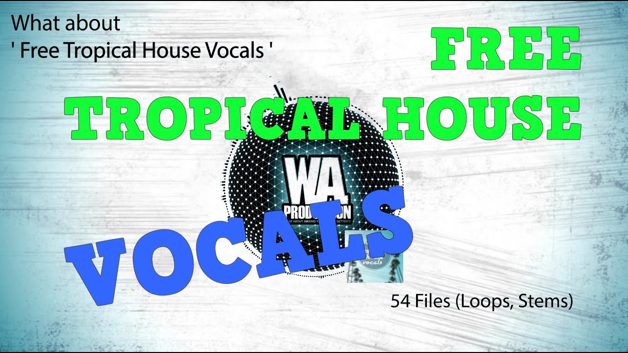 FREE Tropical House Vocals [Construction Kits, Loops, Stems, Dry / Wet Acapela]