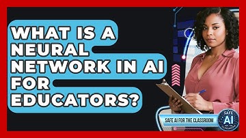 What Is A Neural Network In AI For Educators? - Safe AI for The Classroom