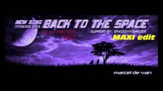 MarcelDeVan - BACK to the SPACE (MAXI edit)
