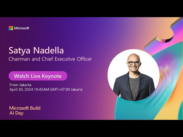 Microsoft Chairman and CEO Satya Nadella Live Keynote from Indonesia class=