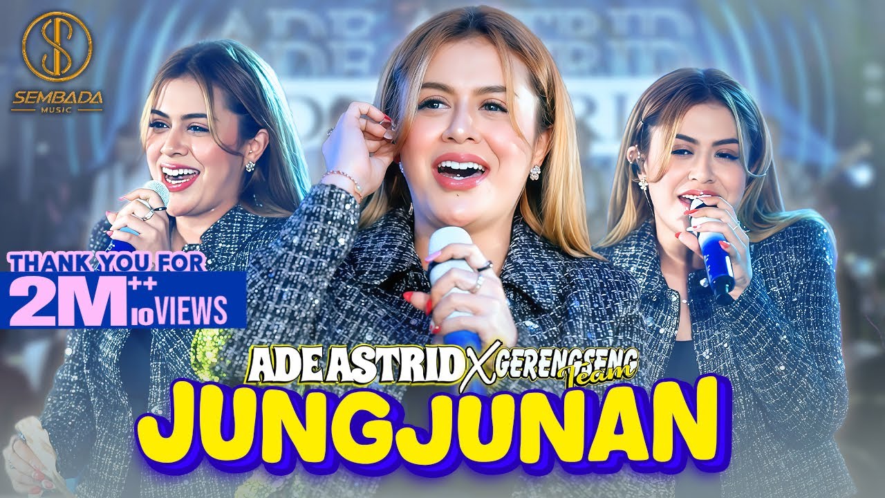 JUNGJUNAN - ADE ASTRID X GERENGSENG TEAM (Duh Jungjunan Duh Jungjunan, Teu Weleh Kabayang Bae)