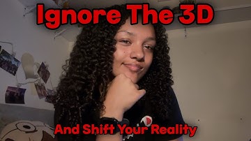 Ignoring the 3D: The REAL Secret to Shifting with Law Of Assumption