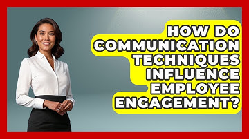 How Do Communication Techniques Influence Employee Engagement? | Modern Manager Toolbox News