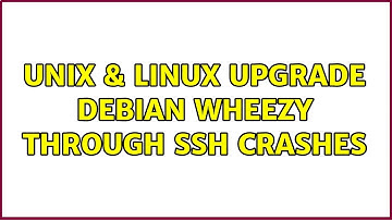 Unix & Linux: Upgrade Debian Wheezy through SSH crashes