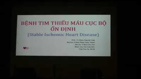 BỆNH TIM THIẾU MÁU CỤC BỘ ỔN ĐỊNH | PGS. TS. Phạm Nguyễn Vinh | 22.8.2020