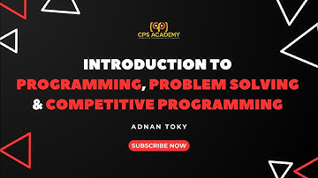 Introduction to Programming, Problem Solving & Competitive Programming – Adnan Toky