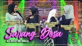 SARANG DOSA - All Artis ( Difarina Indra, Tasya Rosmala, Nurma Paejah, Lusyana Jelita ) - OM ADELLA