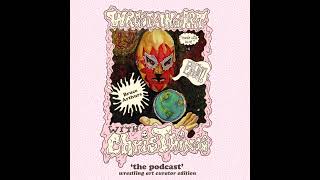 Wrestling Art w/ Chris Things Ep. 110 - Wrestling Art Curator Edition w/ Bruce Arthurs