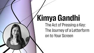 The Journey of a Letterform on to Your Screen — Kimya Gandhi | beyond tellerrand Düsseldorf 2026