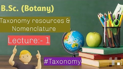 Taxonomy resources and nomenclature || Taxonomy || B.Sc. Third semester #botany #bsc 