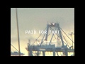 Paul Banks - Paid For That