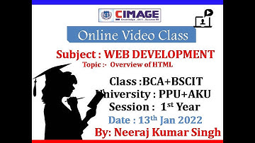 WEB DEVELOPMENT (Overview of HTML)For BCA AKU 1st+BCA 1st PPU+BSCIT 1st,13-01-22