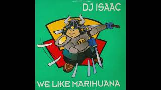 DJ Isaac - We Like Marihuana (Hardcore / Gabber / Happy Hardcore)