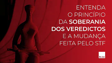 O que é o princípio da soberania do Júri Popular?