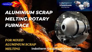 ♻️ Scrap Aluminium Recycling Plant | Rotary Furnace | Indotherm Equipment Corporation ♻️