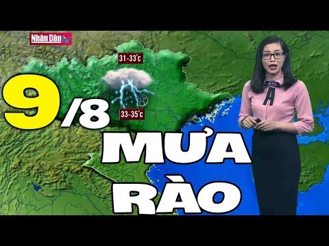 Video Dự báo thời tiết hôm nay và ngày mai 9/8 | Bản tin... - youtube