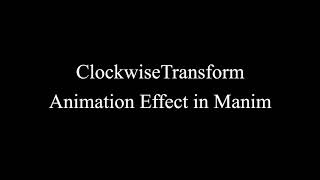Manim Example | ClockwiseTransform Animation Effect