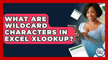 What Are Wildcard Characters In Excel XLOOKUP? - Docs and Sheets Pro