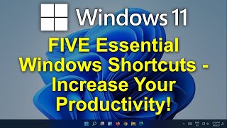 ✔️ Windows 11 - FIVE Essential Windows Shortcuts - Increase Your Productivity!