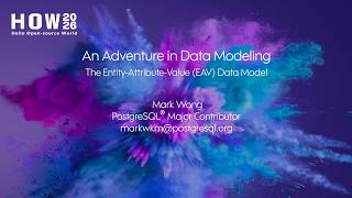 【HOW 2026 行业分论坛】An Adventure in Data Modeling:The Entity Attribute Value EAV Data Model——Mark Wong