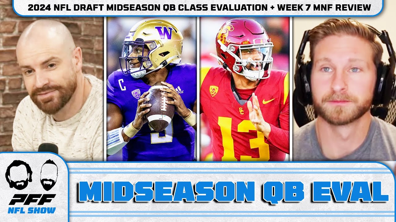 2024 NFL Draft Midseason QB Class Evaluation + Week 7 Monday Night