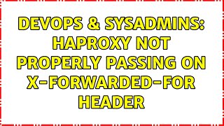 Celebrity DevOps & SysAdmins: Haproxy not properly passing on X-Forwarded-For header (2 Solutions!!) Net Worth