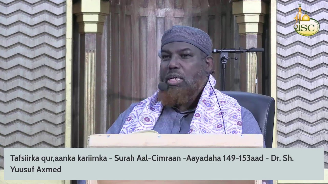 Tafsiirka qur,aanka kariimka - Surah Aal-Cimraan -Aayadaha 149-153aad - Dr. Sh. Yuusuf Axmed