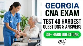 Georgia CNA Exam 2026: 40 Hardest Questions and Answers to Pass the Nurse Aide Test Now