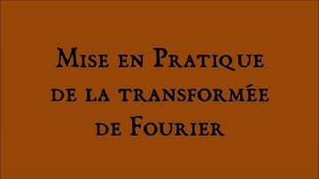 Mise en pratique de la transformée de Fourier
