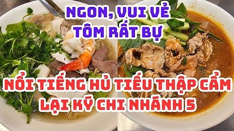 Sài Gòn: NỔI TIẾNG Hủ tiếu thập cẩm Lại Ký, chi nhánh 5, TÔM LỚN CẮN ĐÃ, Thêm sa tế nai, Vui vẻ