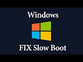 How to Fix Slow Boot Times In Windows | Increase Boot up Time